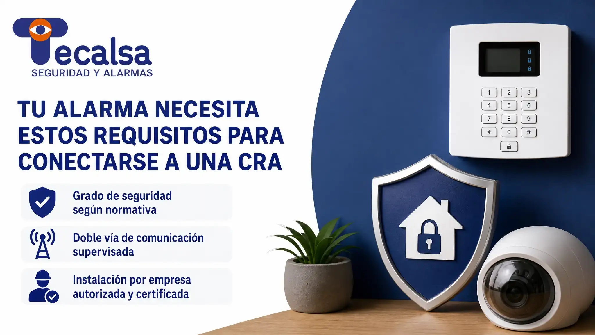 Una alarma debe alcanzar el grado de seguridad reglamentario, usar doble vía de comunicación supervisada y contar con instalación homologada para conectarse a una CRA.