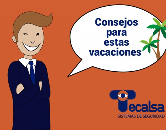 consejos para que estas vacaciones estés seguro
